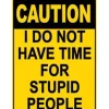Egpull<Metal Tin Sign "CAUTION: No Time for Stupid People" Funny GaG Wall Decor #G-101 - Miniature Marvels: Airplane Models & Painted Dice