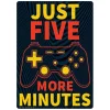 Egpull<Metal Tin Sign "Just Five More Minutes" Gamer Bedroom Home Wall Decor #G-101 - Miniature Marvels: Airplane Models & Painted Dice