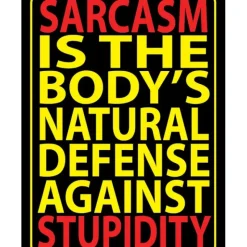 Egpull<Metal Tin Sign "Sarcasm Is The Body's Natural Defense Against Stupidity" #E-101 - Miniature Marvels: Airplane Models & Painted Dice