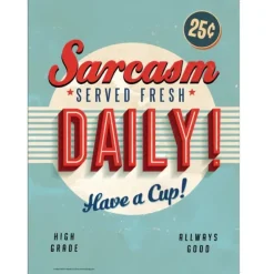Egpull<Metal Tin Sign "Sarcasm Served Fresh Daily! - Have a Cup!" Wall Decor #C-101 - Miniature Marvels: Airplane Models & Painted Dice
