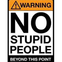 Egpull<Metal Tin Sign "Warning: NO STUPID PEOPLE Beyond This Point" Bar Man Cave #C-101 - Miniature Marvels: Airplane Models & Painted Dice